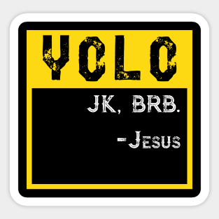 YOLO JK BRB Jesus Sticker